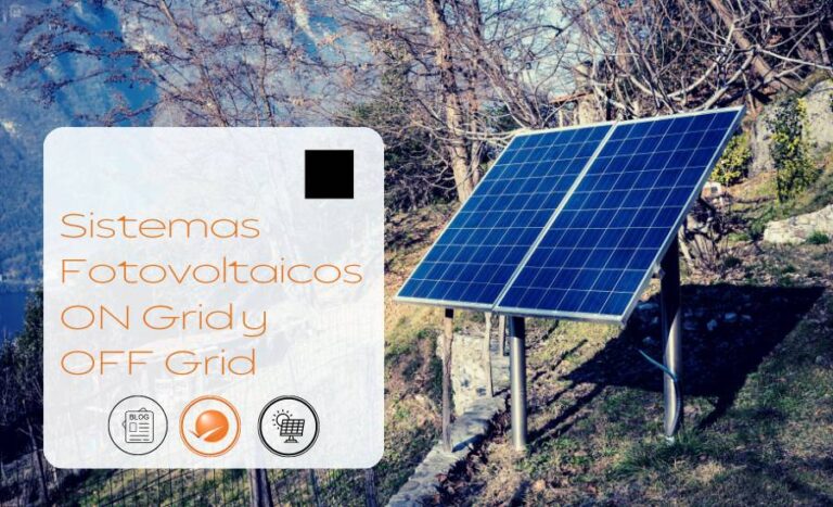 Sistemas Fotovoltaicos ON Grid y OFF Grid